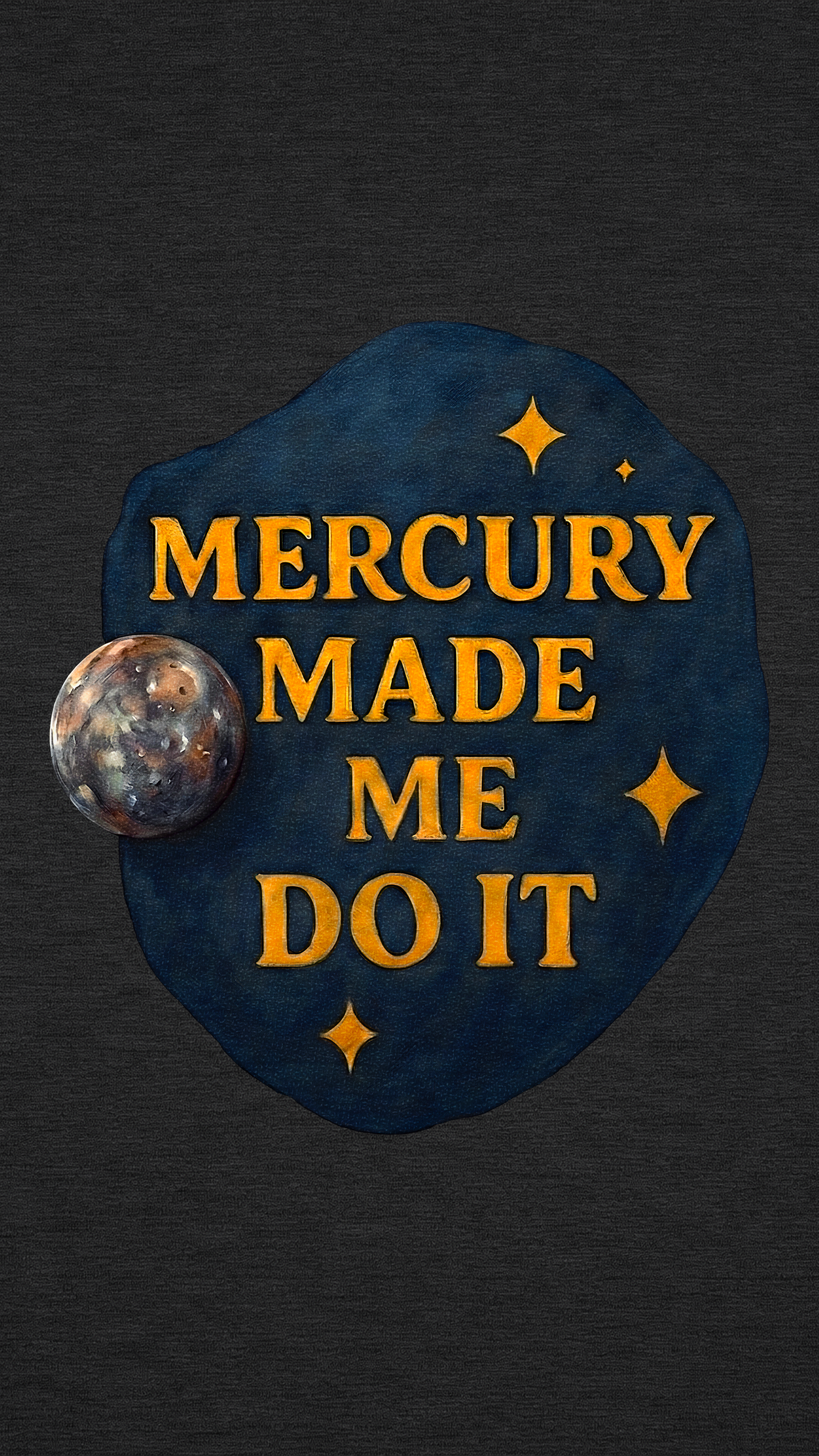 Mercury Made Me Do It