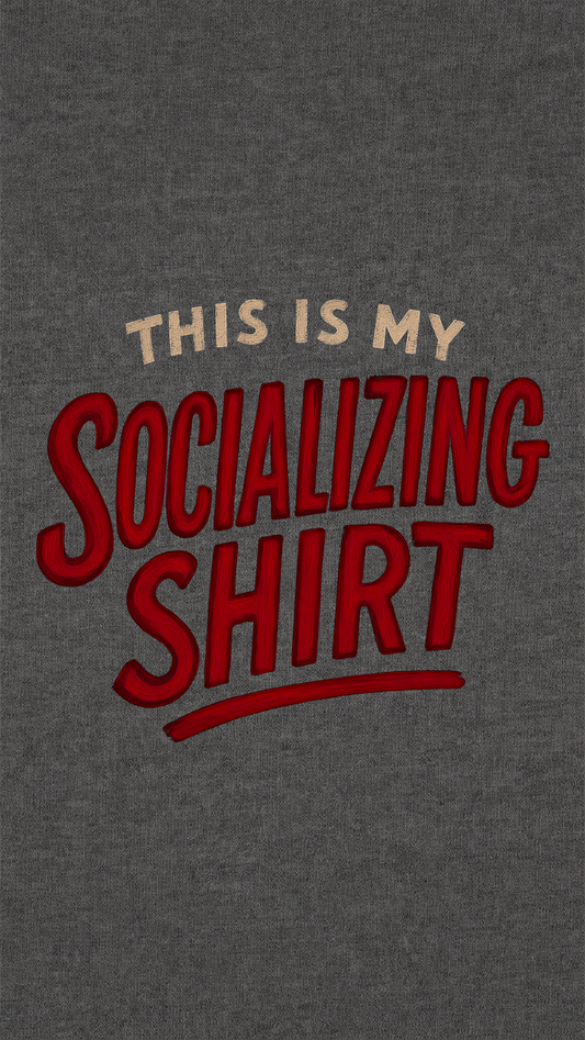 Socializing Shirt