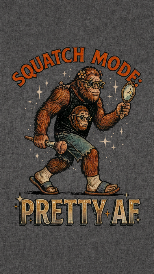 Squatch Mode — Pretty AF