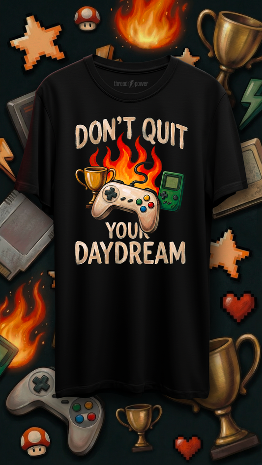 Don't Quit Your Daydream