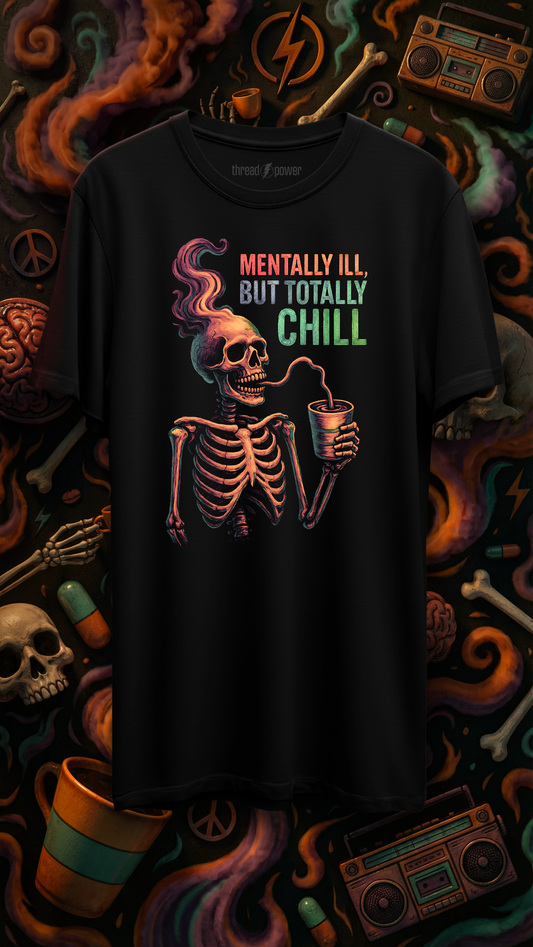 Mentally Ill But Totally Chill