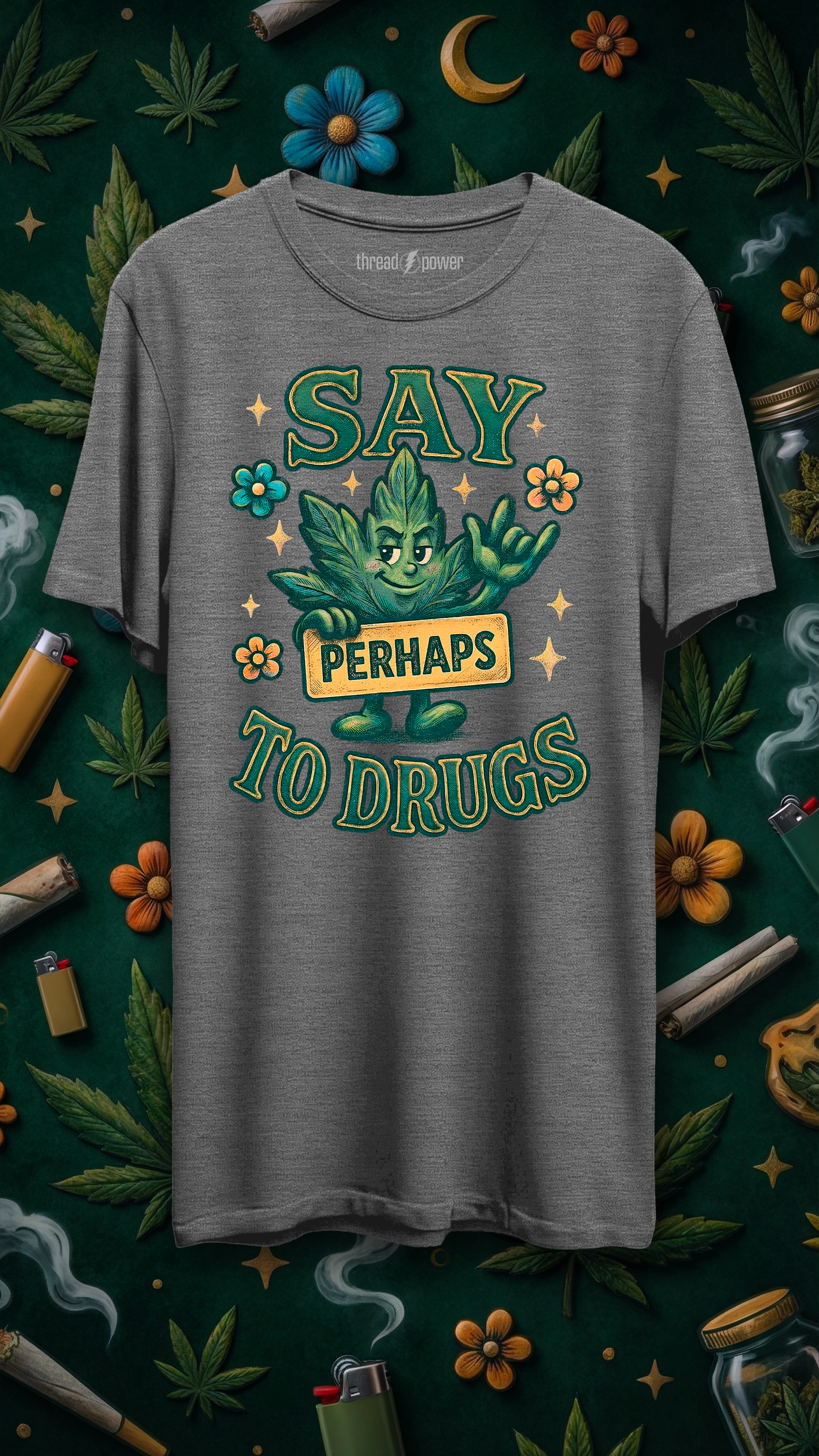 Say Perhaps to Drugs