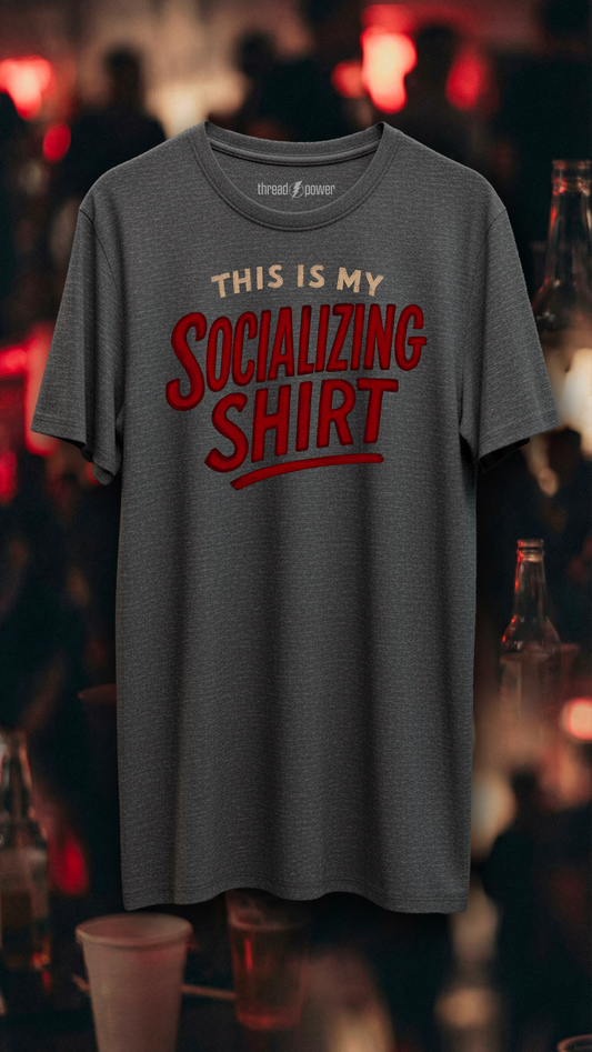 Socializing Shirt